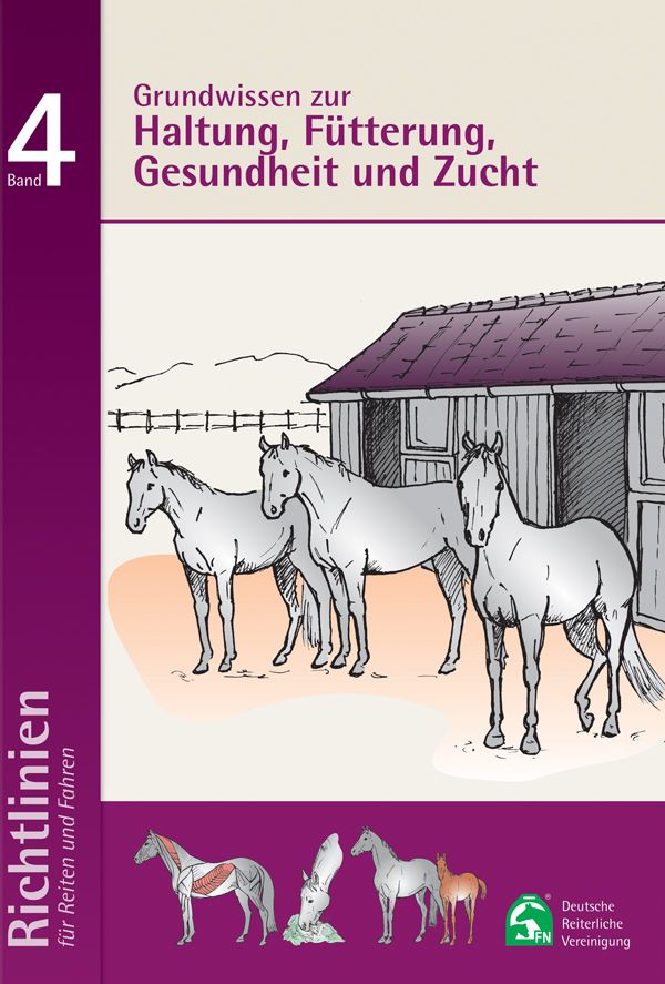 FN-Verlag Richtlinien Band 4 „Grundwissen zur Haltung, Fütterung, Gesundheit und Zucht“