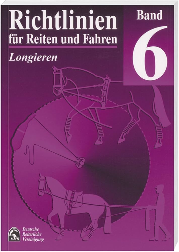 FN-Verlag Richtlinien Band 6 „Longieren“